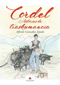 “Cordel: Historias de la trashumancia”, de Alfredo González Tejado