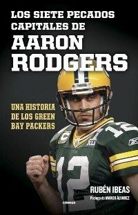 Rubén Ibeas repasa en el libro 'Los siete pecados de Aaron Rodgers' la trayectoria del 'quarterback'